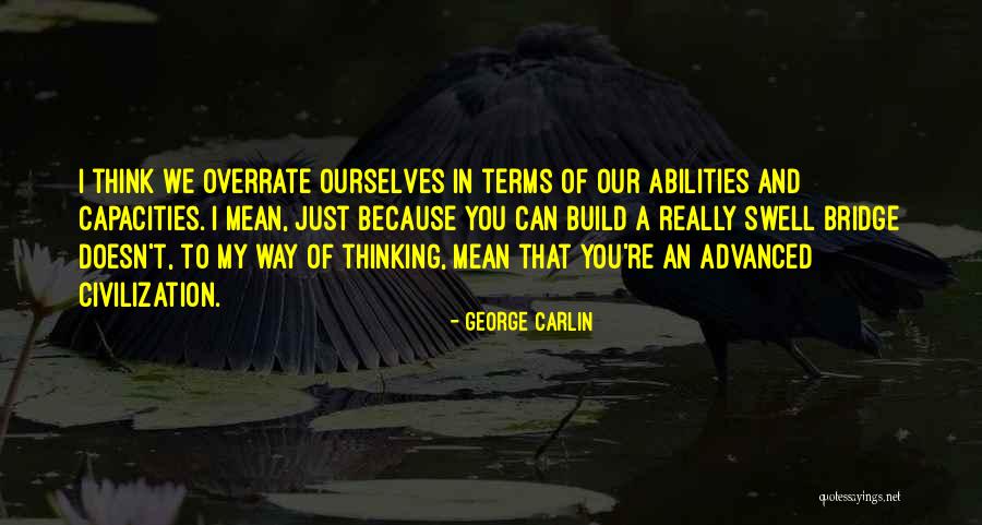 A Bridge Quotes By George Carlin A Bridge Quotes By George Carlin