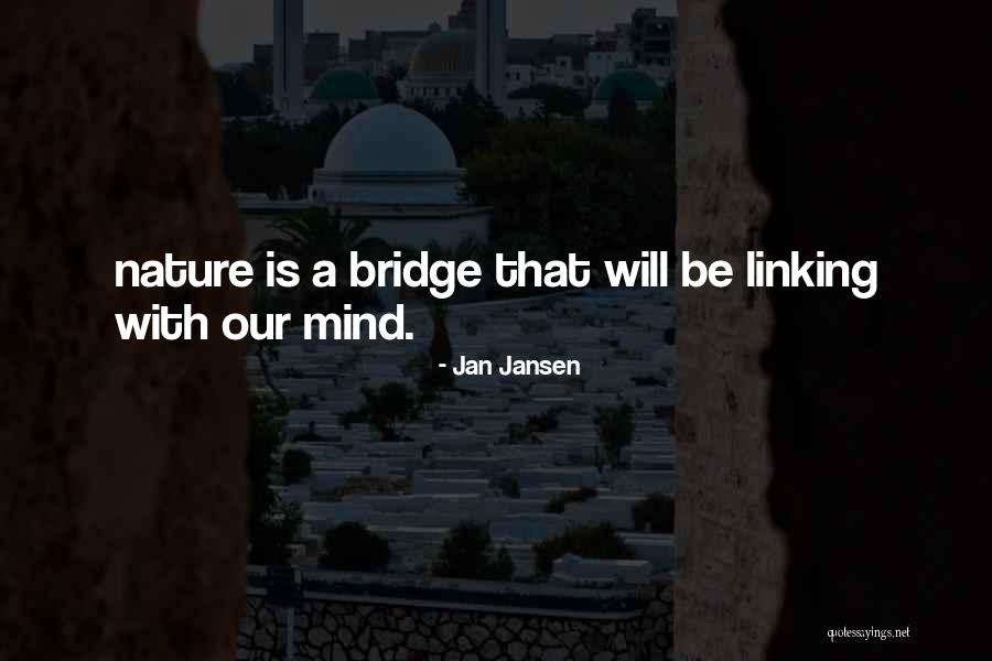 A Bridge Quotes By Jan Jansen A Bridge Quotes By Jan Jansen
