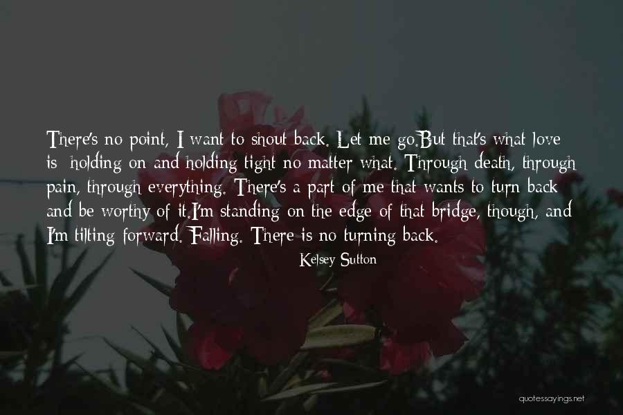 A Bridge Quotes By Kelsey Sutton A Bridge Quotes By Kelsey Sutton