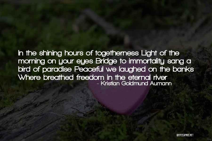 A Bridge Quotes By Kristian Goldmund Aumann A Bridge Quotes By Kristian Goldmund Aumann
