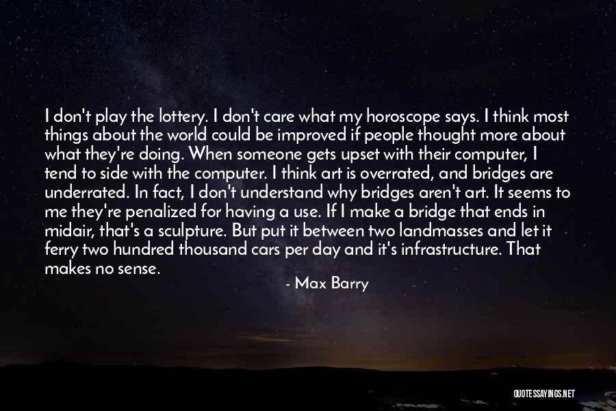 A Bridge Quotes By Max Barry A Bridge Quotes By Max Barry
