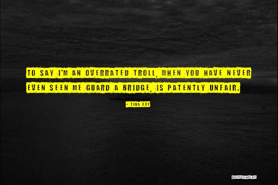 A Bridge Quotes By Tina Fey A Bridge Quotes By Tina Fey
