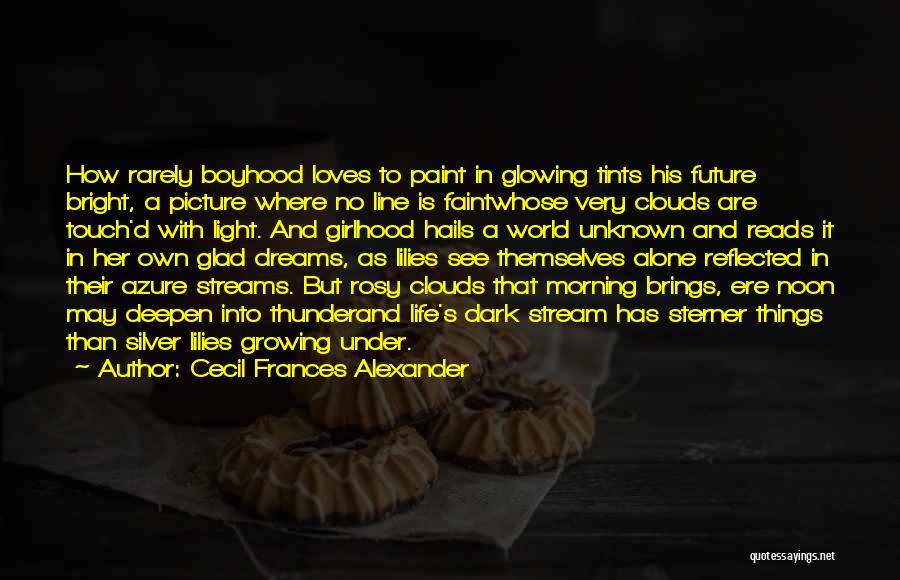 A Bright Future Quotes By Cecil Frances Alexander