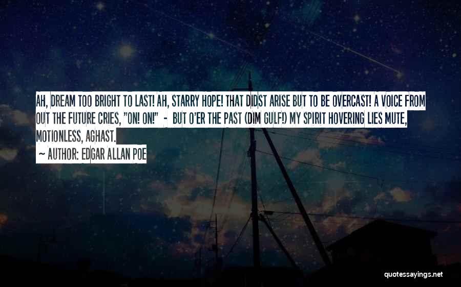 A Bright Future Quotes By Edgar Allan Poe