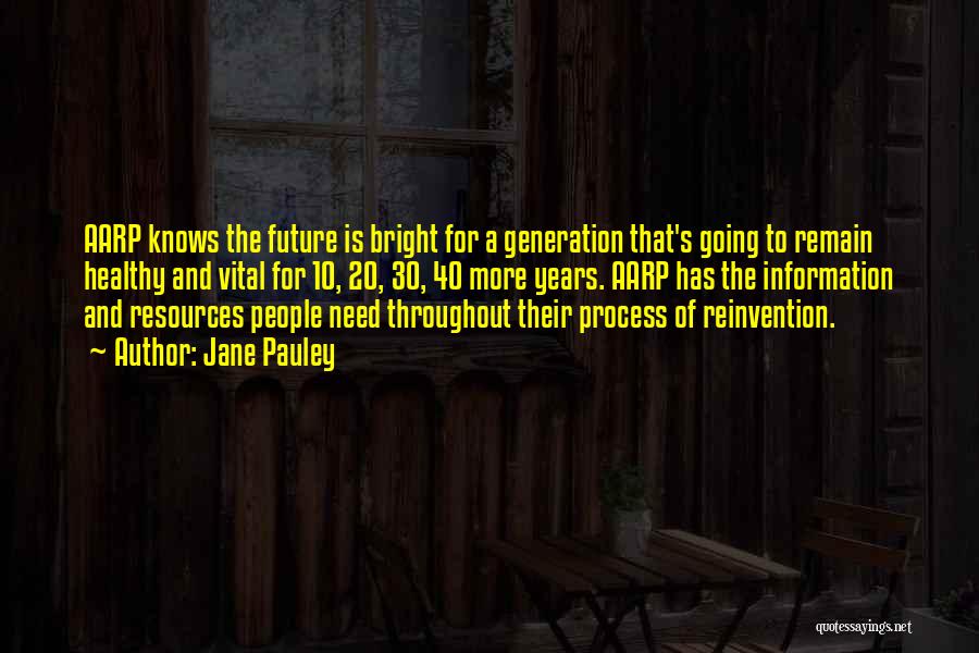 A Bright Future Quotes By Jane Pauley