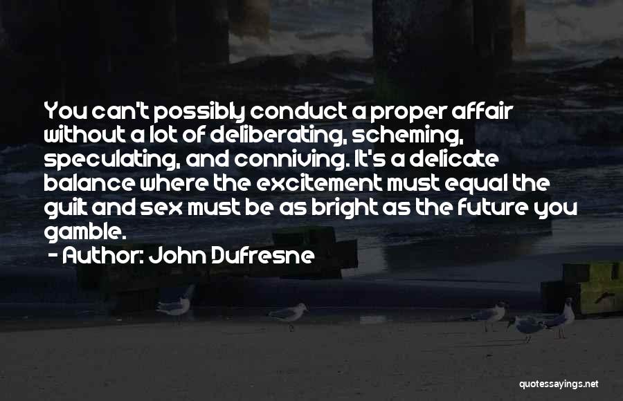 A Bright Future Quotes By John Dufresne