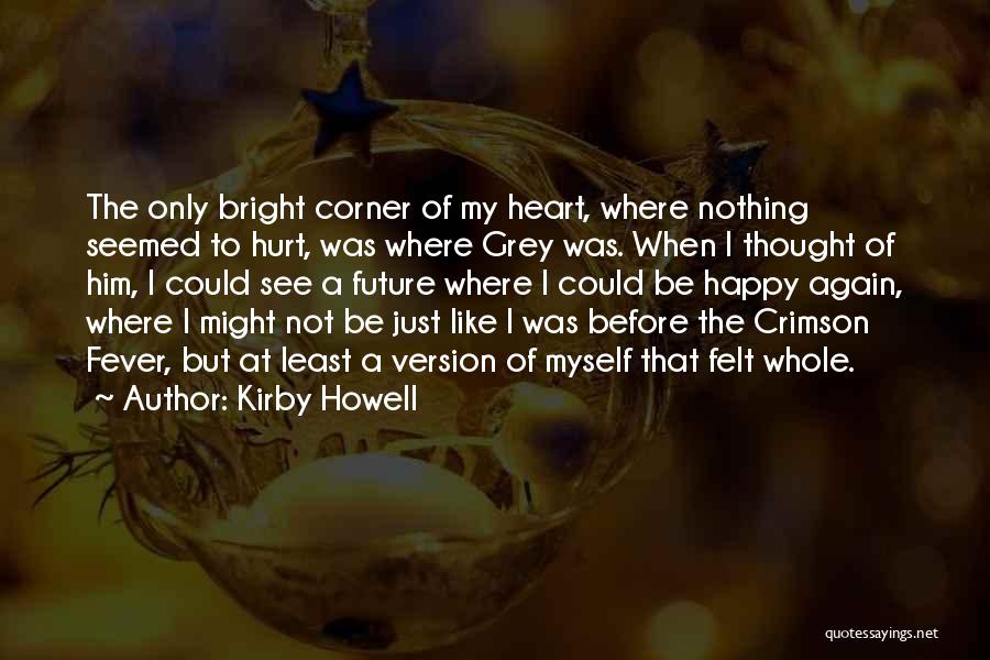A Bright Future Quotes By Kirby Howell