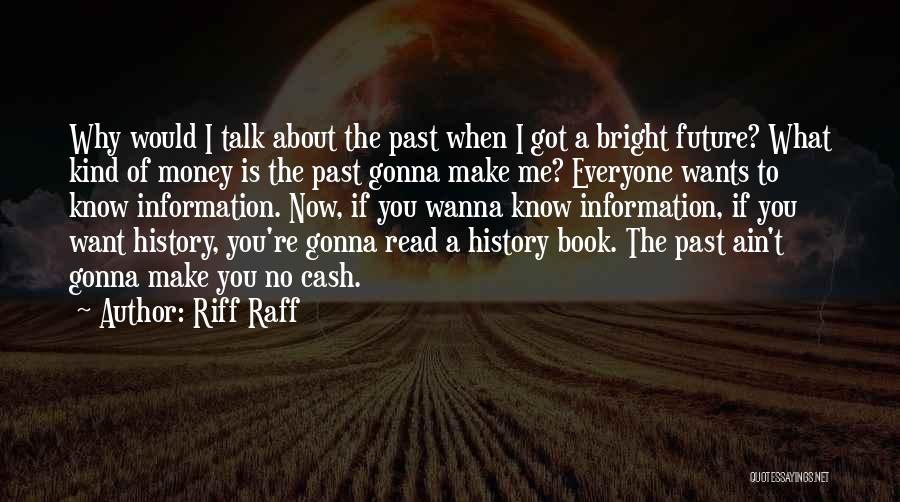 A Bright Future Quotes By Riff Raff