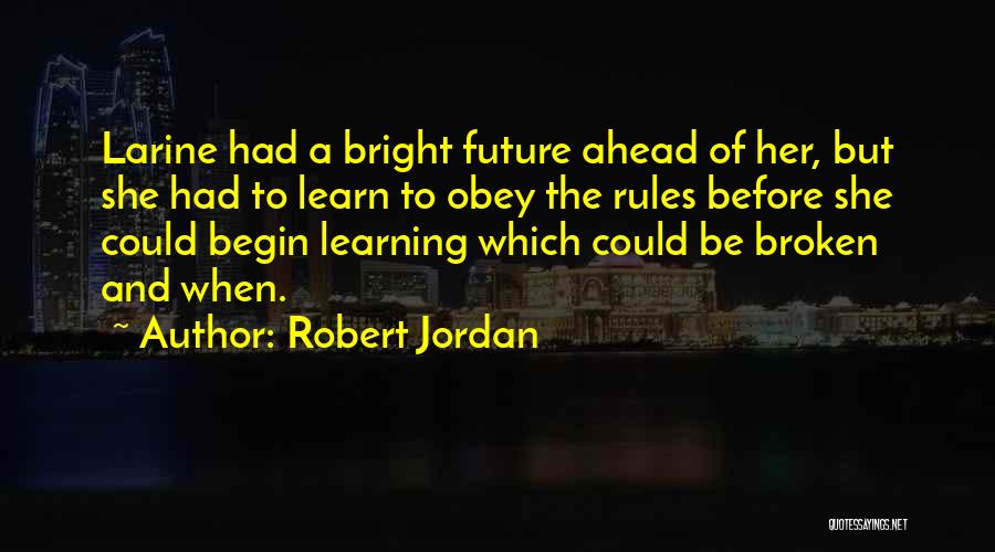 A Bright Future Quotes By Robert Jordan