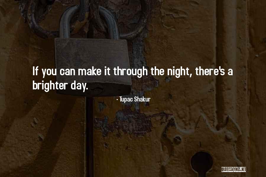 A Brighter Day Quotes By Tupac Shakur A Brighter Day Quotes By Tupac Shakur