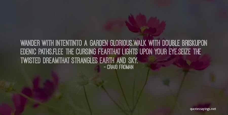 A Brisk Walk Quotes By Craig Froman A Brisk Walk Quotes By Craig Froman