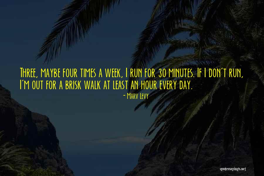A Brisk Walk Quotes By Marv Levy A Brisk Walk Quotes By Marv Levy