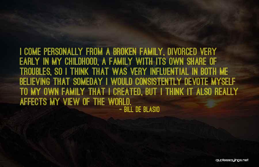 A Broken Family Quotes By Bill De Blasio A Broken Family Quotes By Bill De Blasio