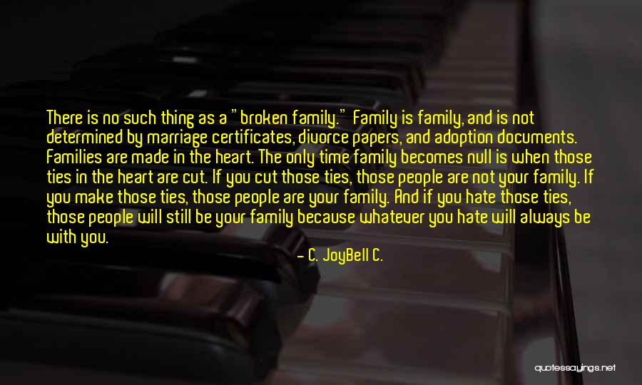 A Broken Family Quotes By C. JoyBell C.