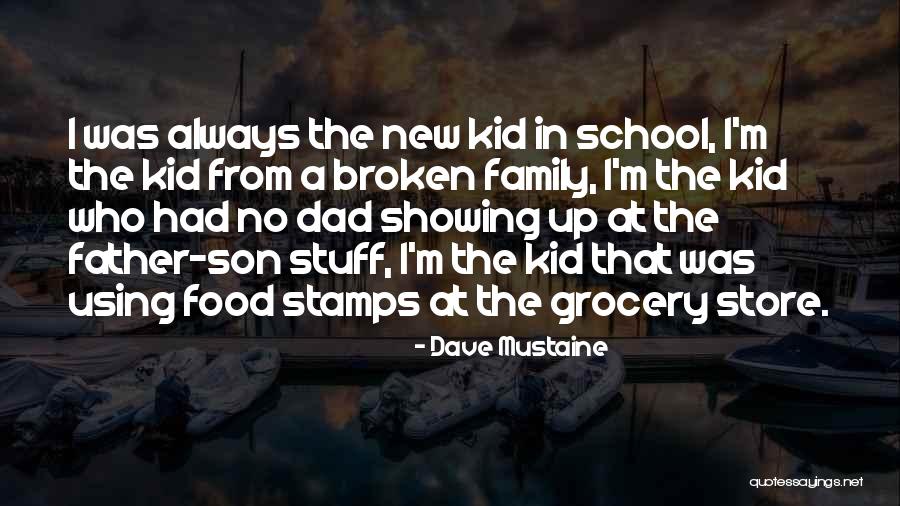 A Broken Family Quotes By Dave Mustaine A Broken Family Quotes By Dave Mustaine