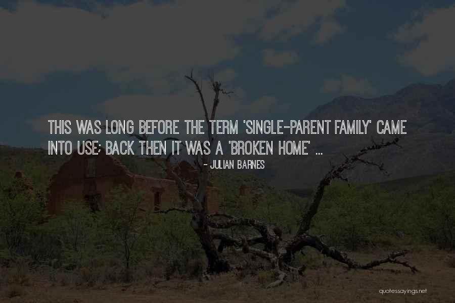 A Broken Family Quotes By Julian Barnes