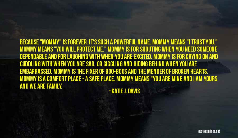 A Broken Family Quotes By Katie J. Davis A Broken Family Quotes By Katie J. Davis