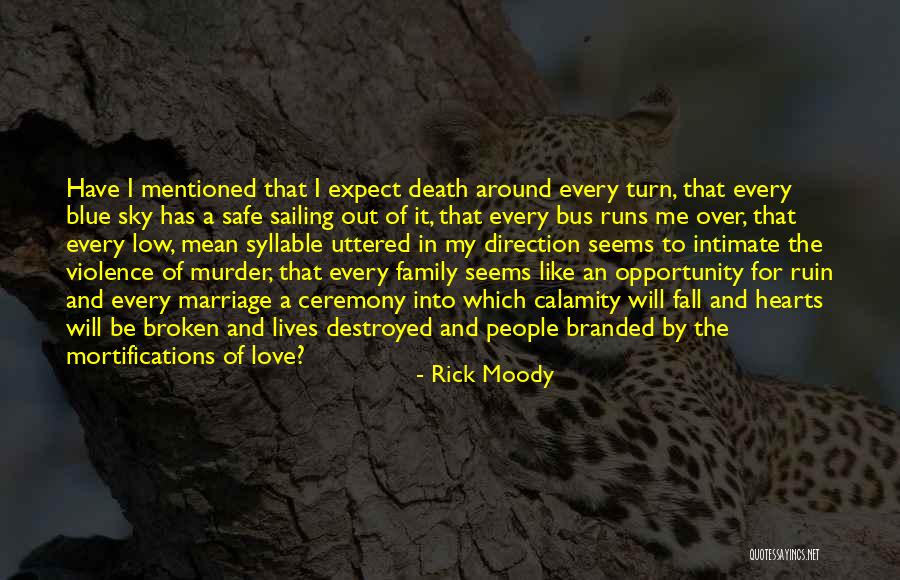 A Broken Family Quotes By Rick Moody A Broken Family Quotes By Rick Moody
