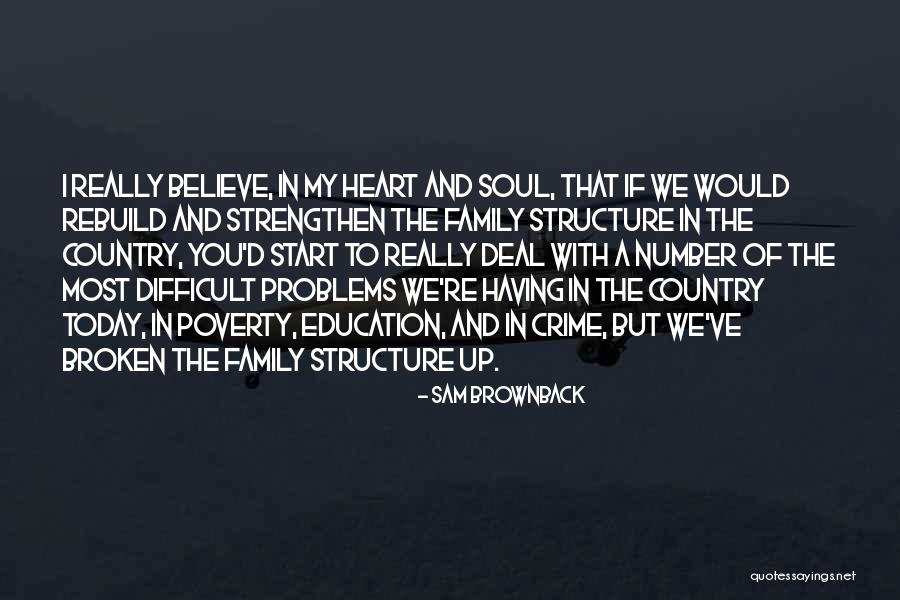 A Broken Family Quotes By Sam Brownback A Broken Family Quotes By Sam Brownback