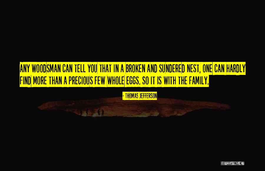 A Broken Family Quotes By Thomas Jefferson