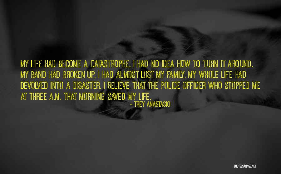 A Broken Family Quotes By Trey Anastasio A Broken Family Quotes By Trey Anastasio