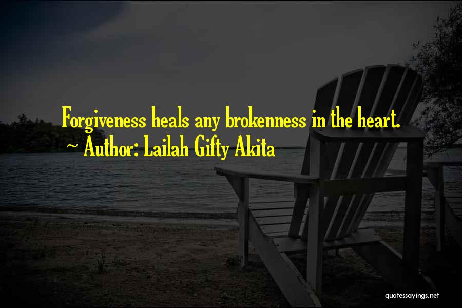 A Broken Heart Healing Quotes By Lailah Gifty Akita