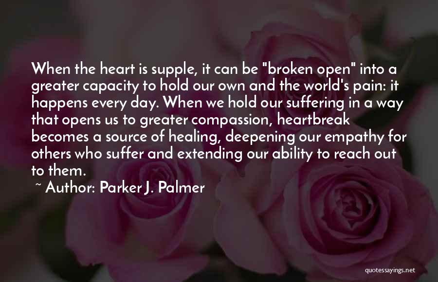 A Broken Heart Healing Quotes By Parker J. Palmer