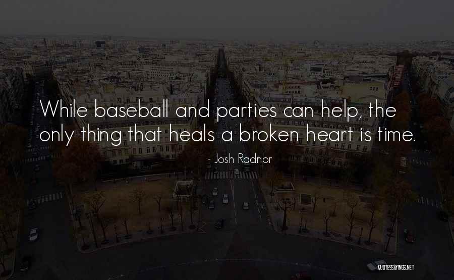 A Broken Heart Quotes By Josh Radnor A Broken Heart Quotes By Josh Radnor