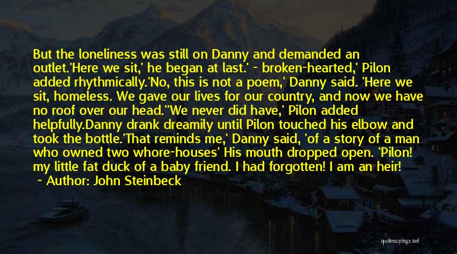 A Broken Hearted Best Friend Quotes By John Steinbeck