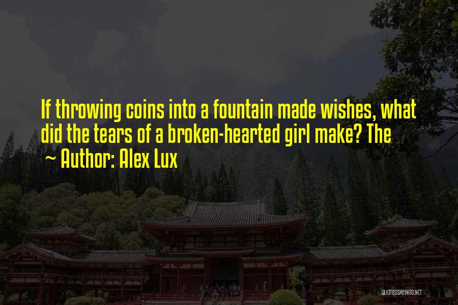 A Broken Hearted Girl Quotes By Alex Lux