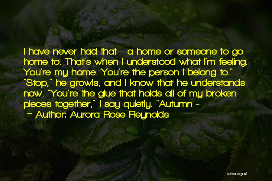 A Broken Home Quotes By Aurora Rose Reynolds
