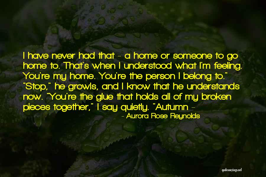 A Broken Home Quotes By Aurora Rose Reynolds