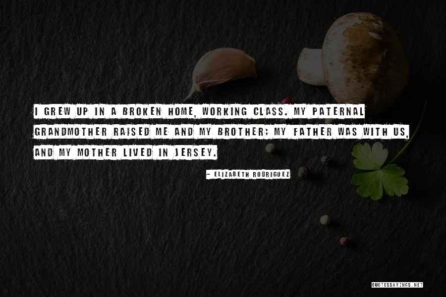 A Broken Home Quotes By Elizabeth Rodriguez A Broken Home Quotes By Elizabeth Rodriguez