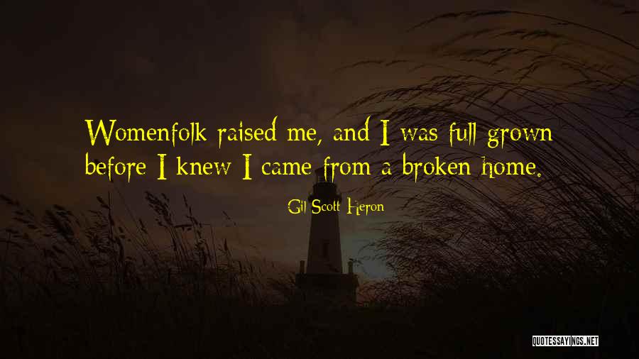 A Broken Home Quotes By Gil Scott-Heron A Broken Home Quotes By Gil Scott-Heron