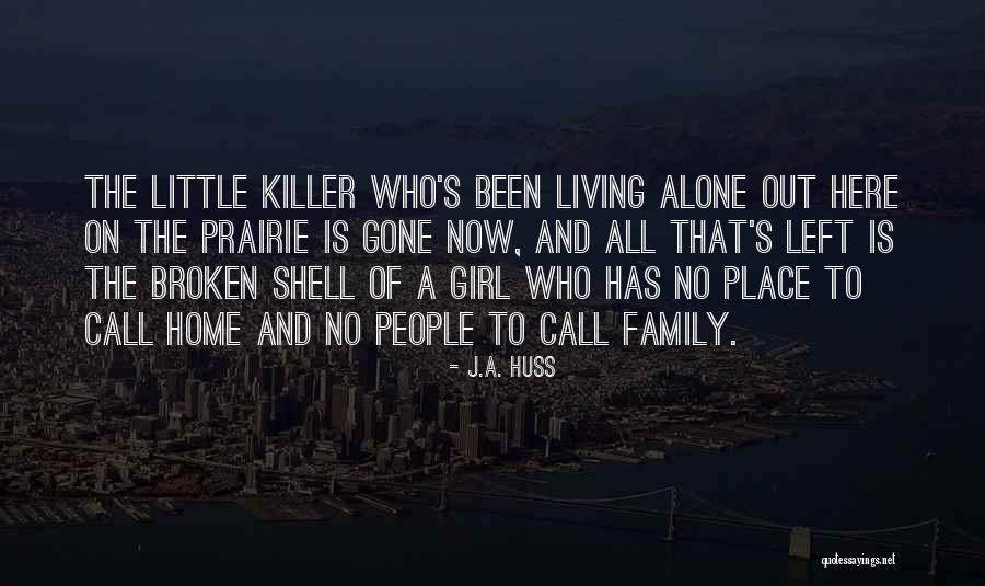 A Broken Home Quotes By J.A. Huss A Broken Home Quotes By J.A. Huss