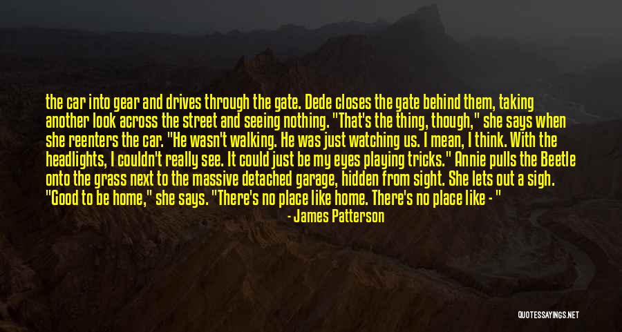 A Broken Home Quotes By James Patterson