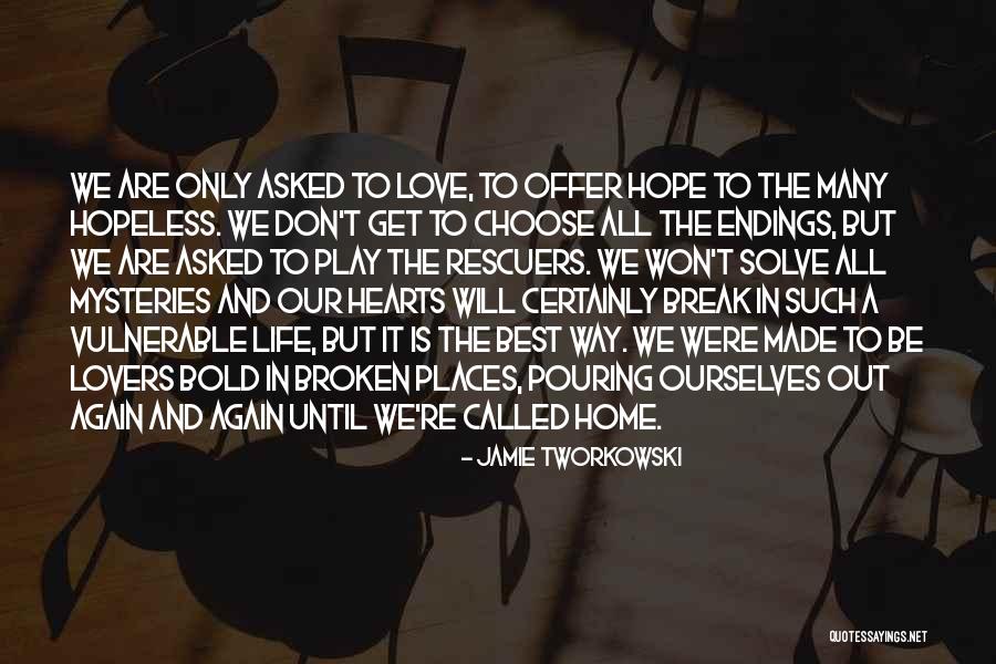A Broken Home Quotes By Jamie Tworkowski A Broken Home Quotes By Jamie Tworkowski