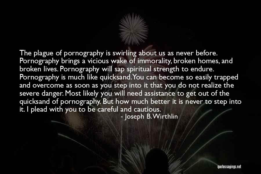 A Broken Home Quotes By Joseph B. Wirthlin