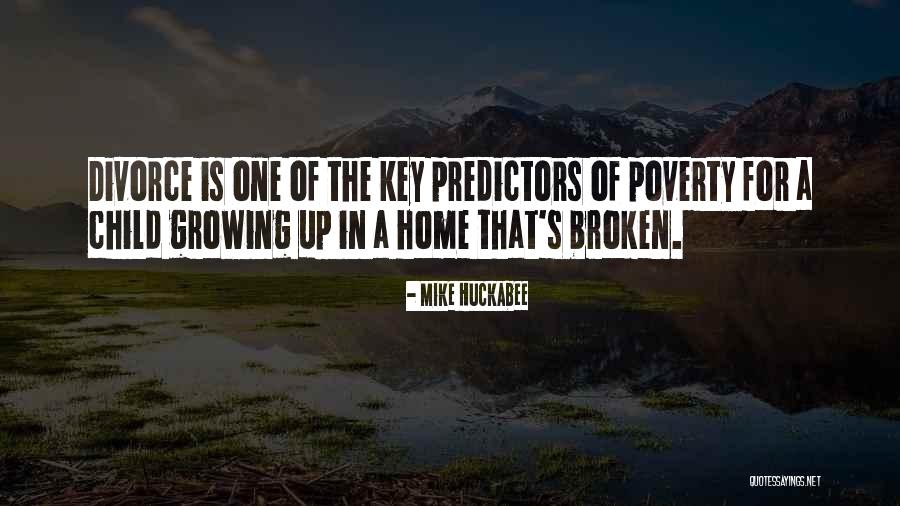 A Broken Home Quotes By Mike Huckabee A Broken Home Quotes By Mike Huckabee