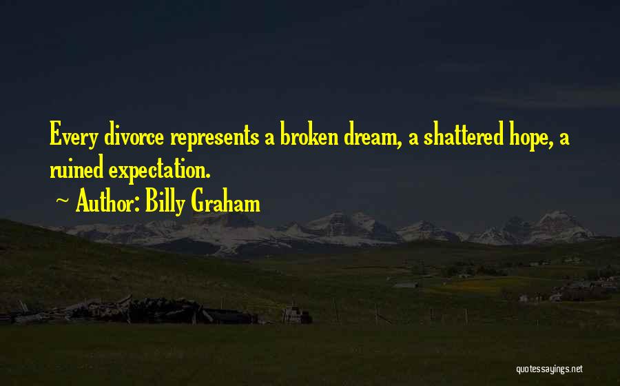 A Broken Marriage Quotes By Billy Graham