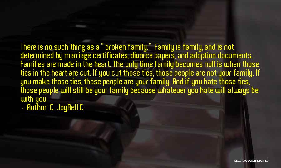 A Broken Marriage Quotes By C. JoyBell C.