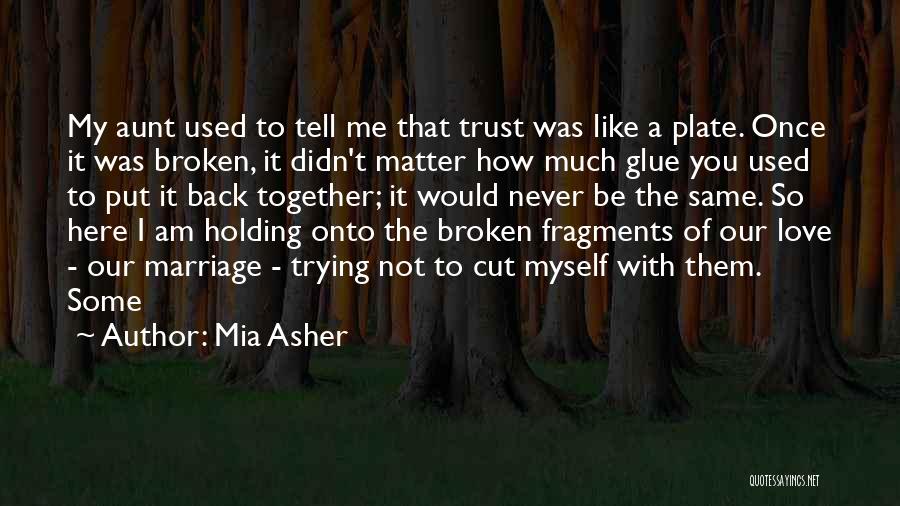 A Broken Marriage Quotes By Mia Asher