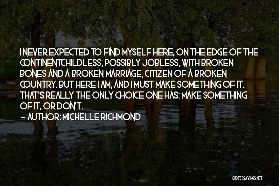 A Broken Marriage Quotes By Michelle Richmond