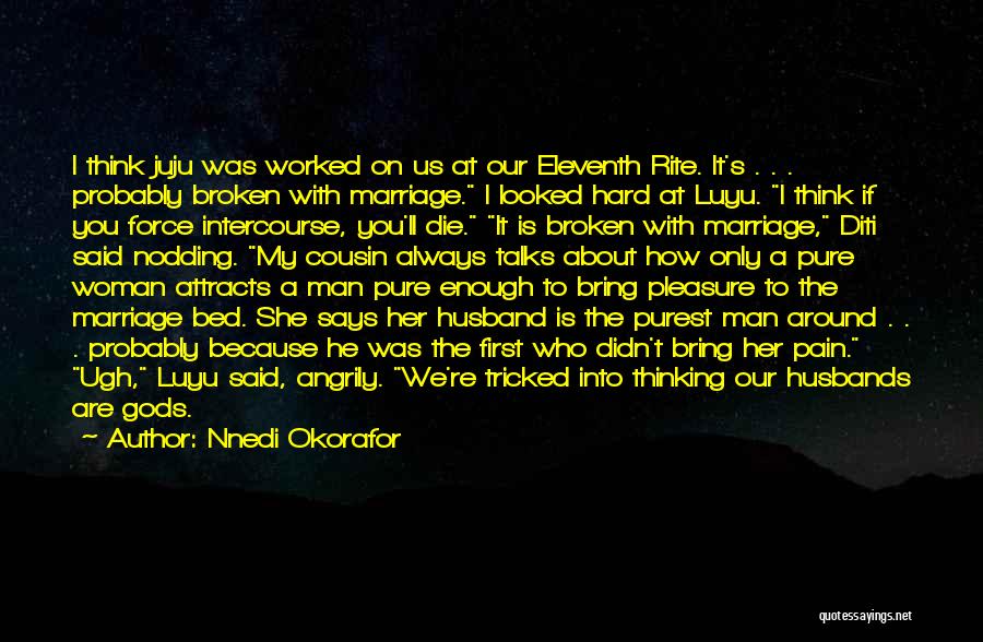 A Broken Marriage Quotes By Nnedi Okorafor