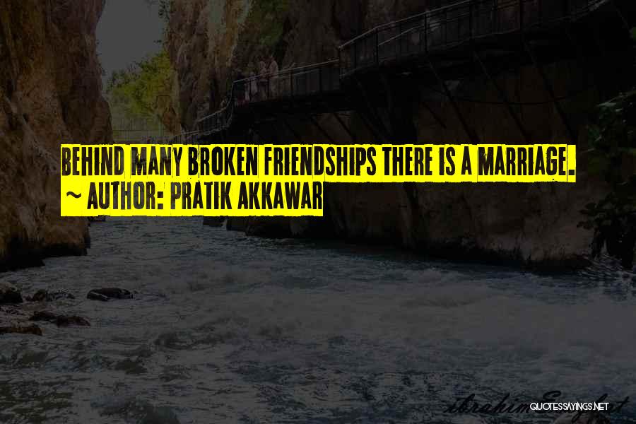 A Broken Marriage Quotes By Pratik Akkawar