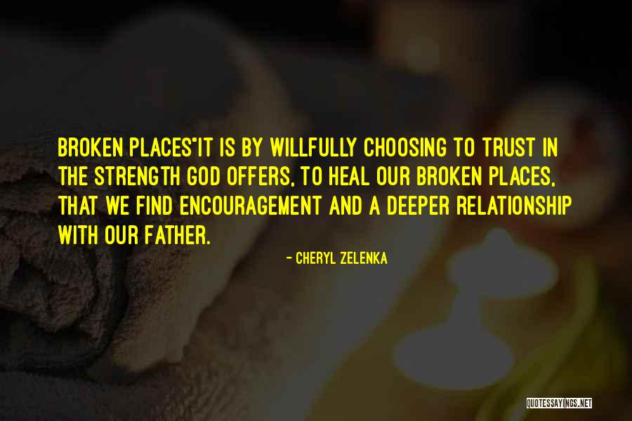 A Broken Relationship Quotes By Cheryl Zelenka A Broken Relationship Quotes By Cheryl Zelenka