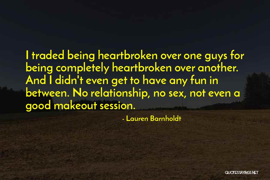 A Broken Relationship Quotes By Lauren Barnholdt A Broken Relationship Quotes By Lauren Barnholdt