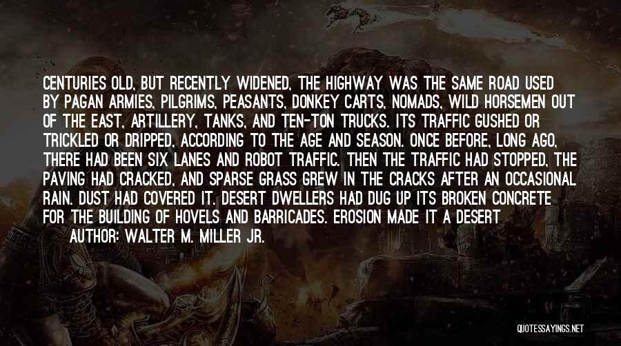 A Broken Road Quotes By Walter M. Miller Jr.