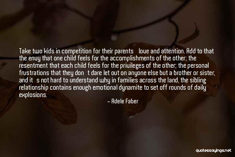 A Brother And Sister Relationship Quotes By Adele Faber A Brother And Sister Relationship Quotes By Adele Faber