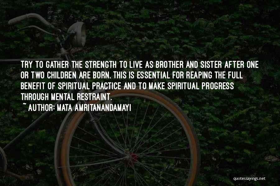 A Brother And Sister Relationship Quotes By Mata Amritanandamayi